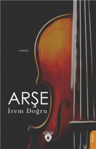 Arşe | İrem Doğru | Dorlion Yayınevi