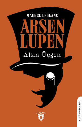 Arsen Lupen;Altın Üçgen | Maurice Leblanc | Dorlion Yayınevi