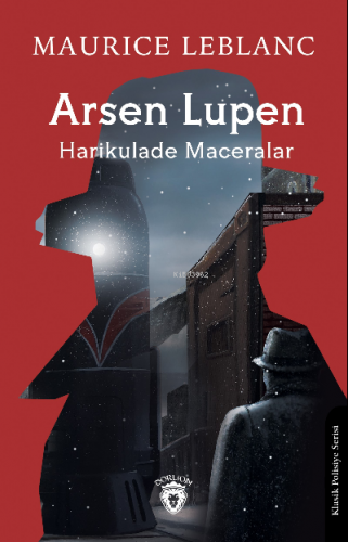 Arsen Lupen Harikulade Maceralar | Maurice Leblanc | Dorlion Yayınevi