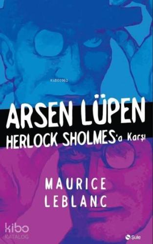 Arsen Lüpen Herlock Sholmes'a Karşı | Maurice Leblanc | Şule Yayınları