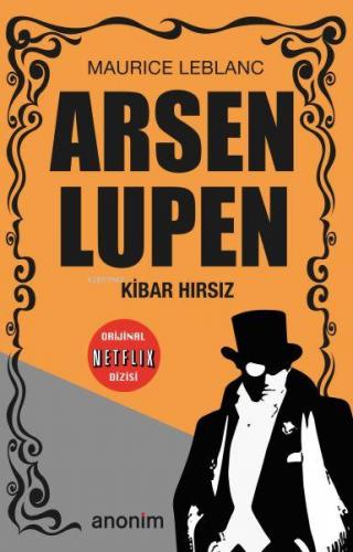 Arsen Lupen - Kibar Hırsız | Maurice Leblanc | Anonim Yayıncılık