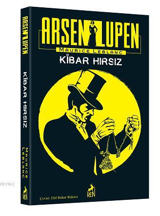 Arsen Lüpen - Kibar Hırsız | Maurice Leblanc | Ren Kitap