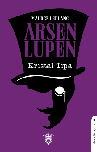 Arsen Lupen;Kristal Tıpa | Maurice Leblanc | Dorlion Yayınevi