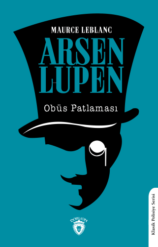 Arsen Lupen;Obüs Patlaması | Maurice Leblanc | Dorlion Yayınevi