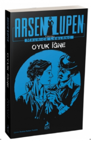 Arsen Lupen : Oyuk İğne | Maurice Leblanc | Ren Kitap