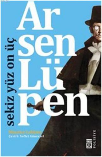 Arsen Lüpen-Sekiz Yüz On Üç | Maurice Leblanc | Timaş Yayınları