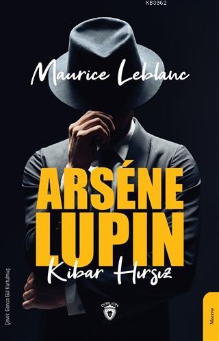 Arséne Lupin Kibar Hırsız | Maurice Leblanc | Dorlion Yayınevi