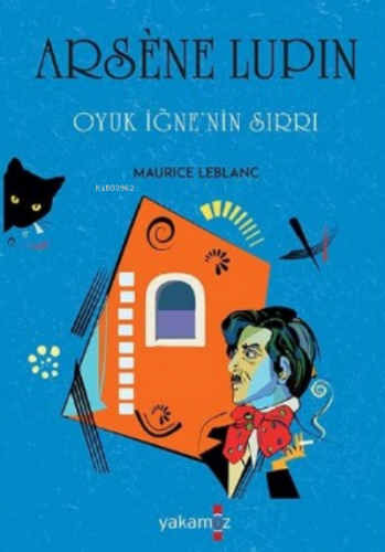 Arsene Lupin;Oyun İğnenin Sırrı | Maurice Leblanc | Yakamoz Yayınları