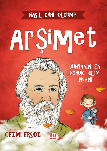 Arşimet - Dünyanın En Büyük Bilim İnsanı;Nasıl Dahi Oldum? | Cezmi Ers