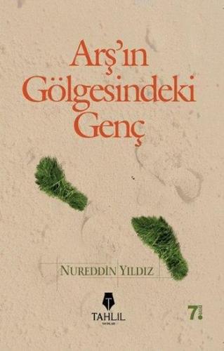 Arş'ın Gölgesindeki Genç | Nureddin Yıldız | Tahlil Yayınları