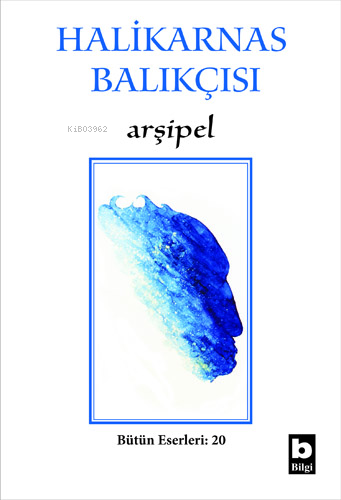 Arşipel | Halikarnas Balıkçısı (Cevat Şakir Kabaağaçlı) | Bilgi Yayıne