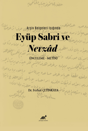 Arşiv Belgeleri Işığında Eyüp Sabri ve Nevzâd; (İnceleme – Metin) | Fa