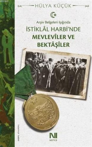 Arşiv Belgeleri Işığında İstiklal Harbi'nde Mevleviler ve Bektaşiler |