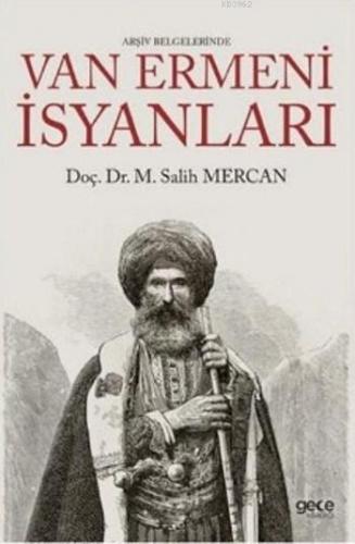 Arşiv Belgelerinde Van Ermeni İsyanları | M. Salih Mercan | Gece Kitap