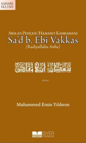 Arslan Pençesi Hamaset Kahramanı Sad B Ebi Vakkas ra | Muhammed Emin Y