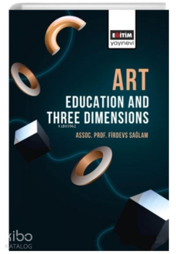 Art ;Education and Three Dimensions | Turgay Düğen | Eğitim Yayınevi