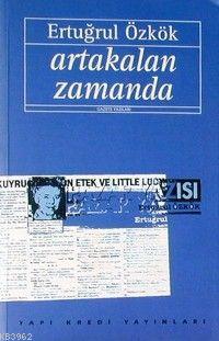 Artakalan Zamanda | Erdal Özkök | Yapı Kredi Yayınları ( YKY )