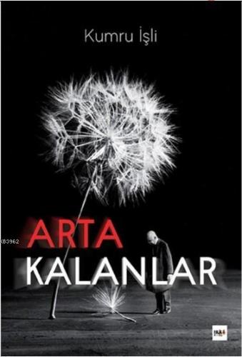 Artakalanlar | Kumru İşli | Tilki Kitap