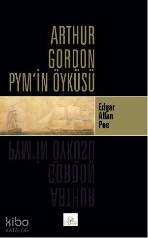 Arthur Gordon Pymin Öyküsü | Edgar Allan Poe | Kyrhos Kitap