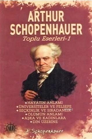 Arthur Schopenhauer Toplu Eserleri 1 | Arthur Schopenhauer | Yason Yay