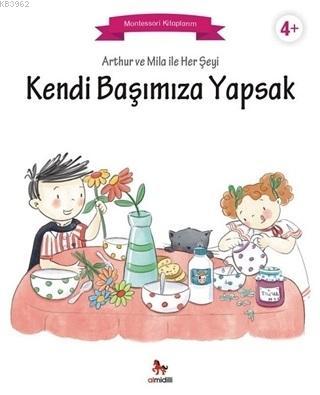 Arthur ve Mila ile Her Şeyi Kendi Başımıza Yapsak | Lydie Barusseau | 