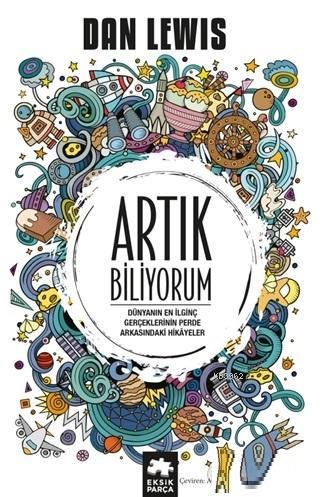 Artık Biliyorum | Dan Lewis | Eksik Parça Yayınları