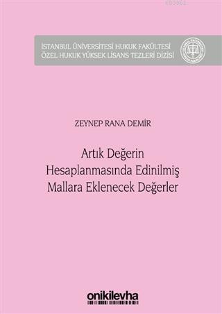 Artık Değerin Hesaplanmasında Edinilmiş Mallara Eklenecek Değerler; İs