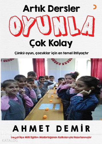 Artık Dersler Oyunla Çok Kolay; Çünkü Oyun, Çocuklar için En Temel İht