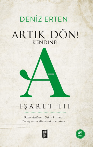 Artık Dön! Kendine!;A İşaret 3 | Deniz Erten | Mona Kitap