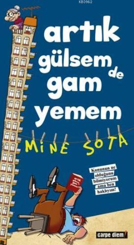 Artık Gülsem de Gam Yemem | Mine Sota | Carpe Diem Kitap