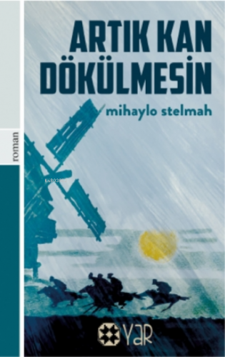 Artık Kan Dökülmesin | Mihaylo Stelmah | Yar Yayınları