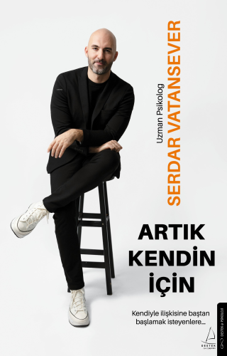 Artık Kendin İçin;Kendisiyle İlişkisine Baştan Başlamak İsteyenlere...