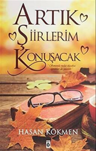 Artık Şiirlerim Konuşacak | Hasan Kökmen | Önemli Kitap