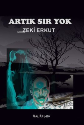 Artık Sır Yok | Zeki Erkut | Kalkedon Yayıncılık