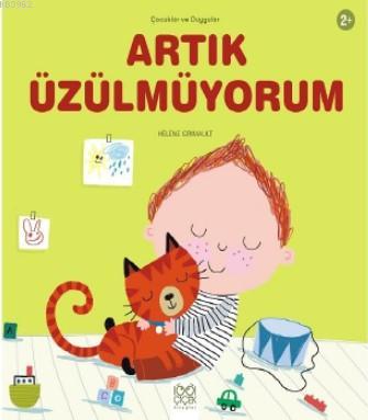 Artık Üzülmüyorum | Helene Grimault | 1001 Çiçek Kitaplar