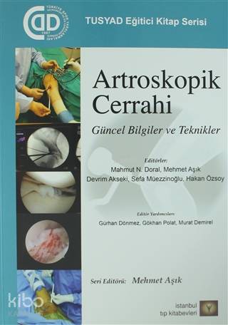 Artroskopik Cerrahi; Güncel Bilgiler ve Teknikler | Kolektif | İstanbu