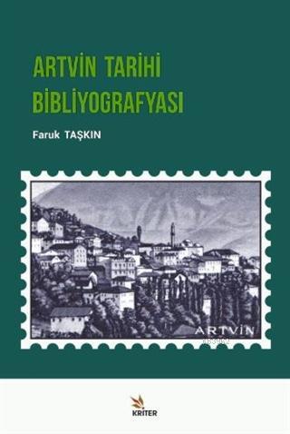 Artvin Tarihi Bibliyografyası | Faruk Taşkın | Kriter Yayınları