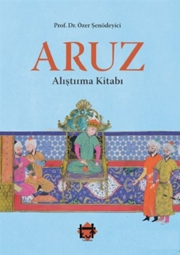 Aruz Alıştırma Kitabı | Özer Şenödeyici | Kut Yayınları