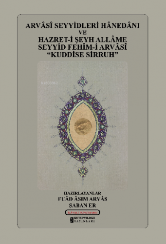 Arvasi Seyyidleri Hanedanı ve Hazret-i Şeyh Allame Seyyid Fehim-i Arva