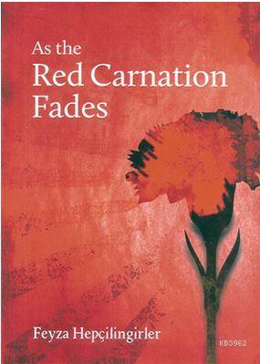 As the Red Carnation Fades | Feyza Hepçilingirler | Milet Dergi Kitap 