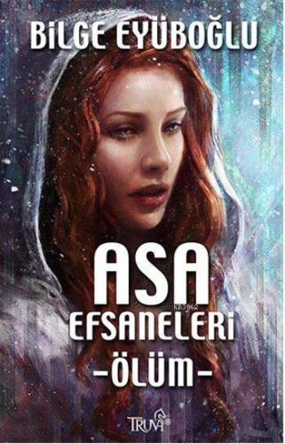 Asa Efsaneleri - Ölüm | Bilge Eyüboğlu | Truva Yayınları