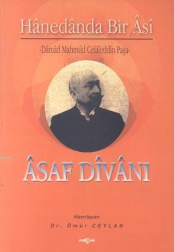 Asaf Divanı Hanedanda Bir Asi | Ömür Ceylan | Akçağ Basım Yayım Pazarl