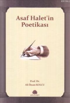 Asaf Halet'in Poetikası | Ali İhsan Kolcu | Salkımsöğüt Yayınevi