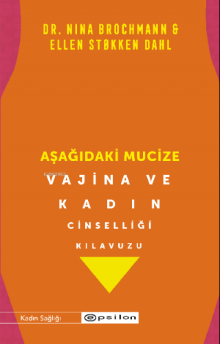 Aşağıdaki Mucize Vajina ve Kadın Cinselliği Kılavuzu | Selma Melodi Ma