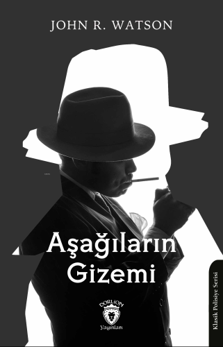 Aşağıların Gizemi | John R. Watson | Dorlion Yayınevi