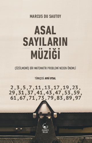 Asal Sayıların Müziği - Çözülmemiş Bir Matematik Problemi Neden Önemli