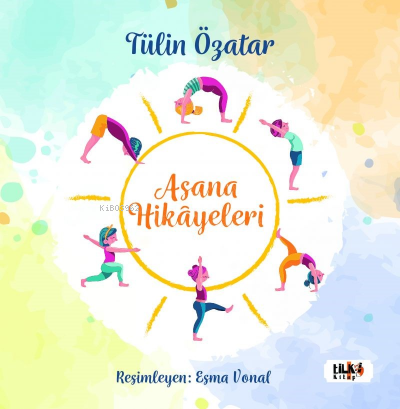 Asanaların Hikâyeleri | Tülin Özatar | Tilki Kitap