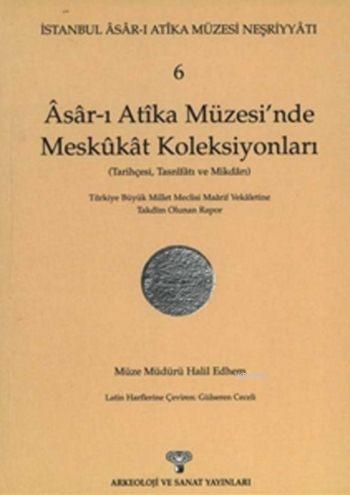 Asar-ı Atika Müzesi'nde Meskukat Koleksiyonları | Halil Edhem | Arkeol