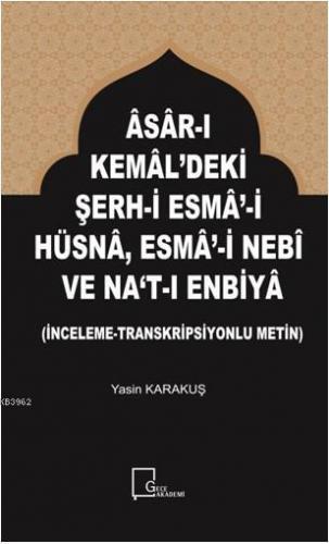 Âsâr-I Kemâl'deki Şerh-İ Esmâ'-İ Hüsnâ, Esmâ'-İ Nebî Ve Na‘T-I Enbiyâ 