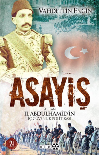 Asayiş; Sultan II. Abdülhamid'in İç Güvenlik Politikası | Vahdettin En